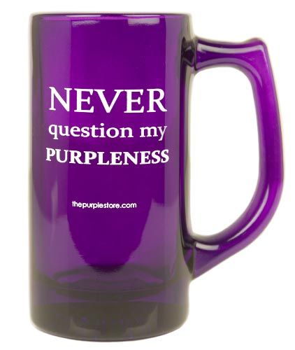 a purple coffee mug with the words never question my purpleness on it