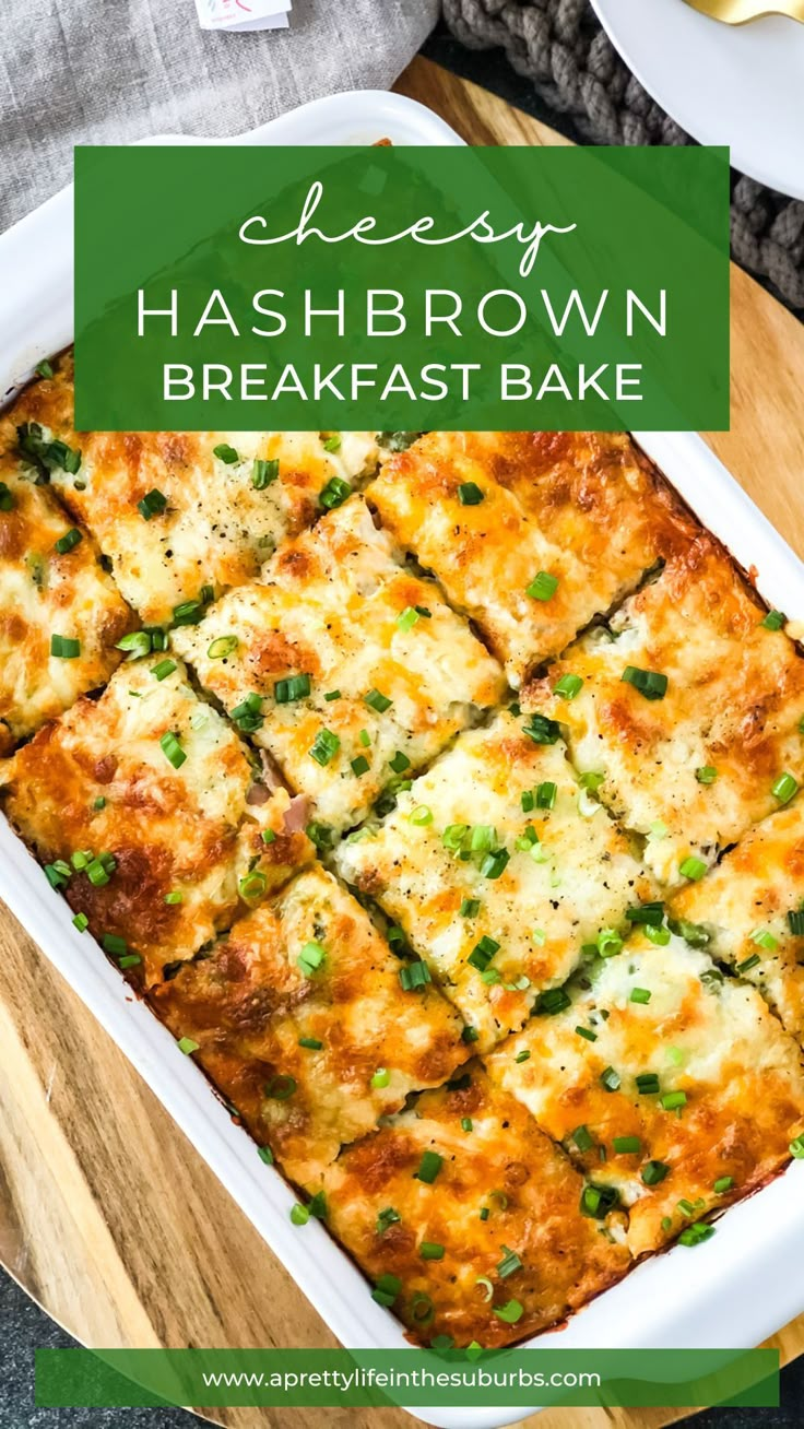 cheesy hashbrown breakfast bake in a white casserole dish