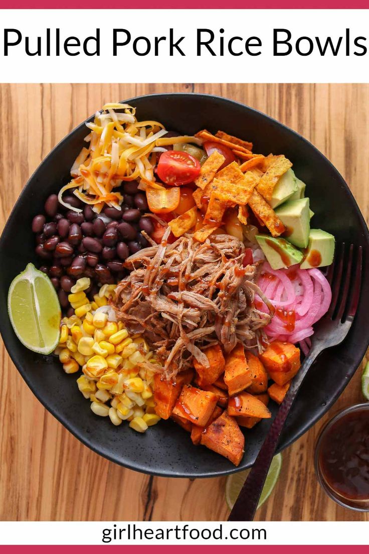 pulled pork rice bowls with black beans, corn and avocado