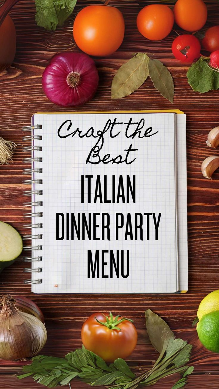 an italian dinner party menu surrounded by fresh vegetables and fruits on a wooden table with the words craft the best