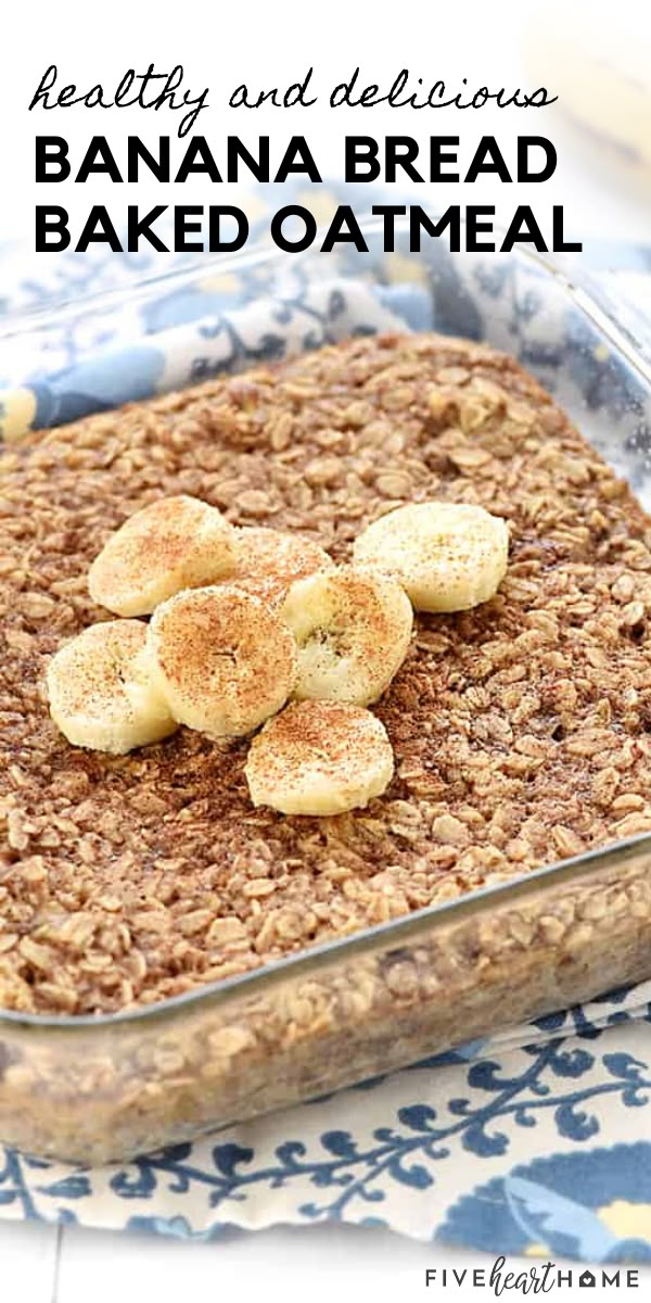 healthy and delicious banana bread baked oatmeal in a glass baking dish with bananas on top