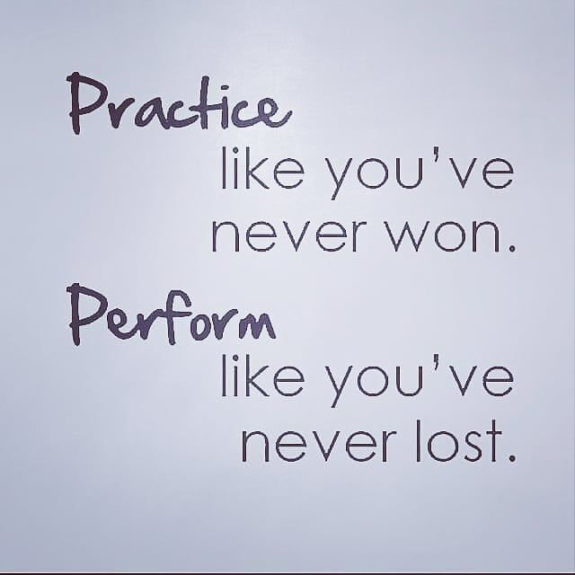 the words practice like you've never won perform like you've never lost