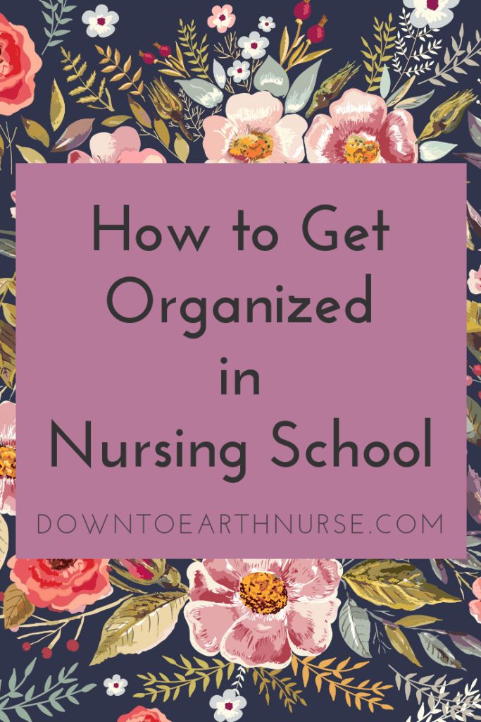 flowers and leaves with the words how to get organized in nursing school written on it