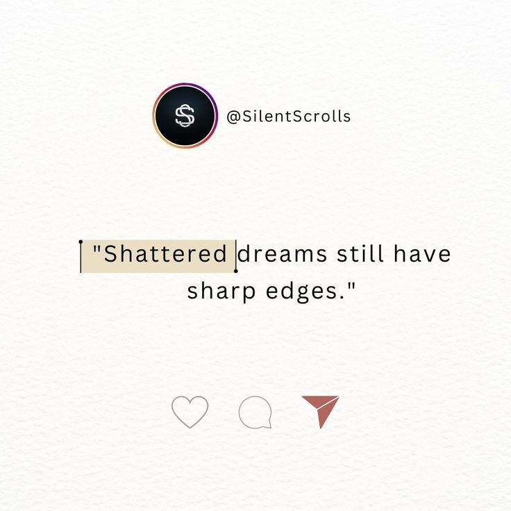 the text on the screen reads, shattered dreams still have sharp edges's @ silentscrolls