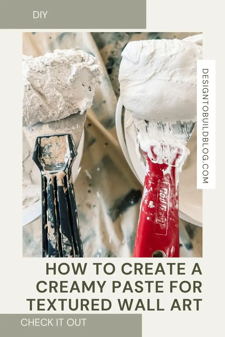 the cover of how to create a creamy paste for textured wall art check out