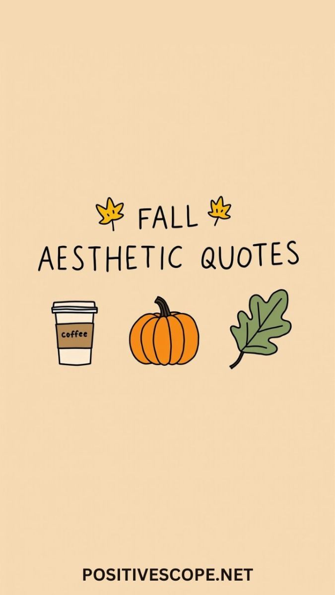 an orange pumpkin and some leaves with the words fall aesthetic quotes above it on a beige background