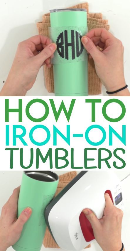 two hands holding green tumblers with the words how to iron - on tumblers