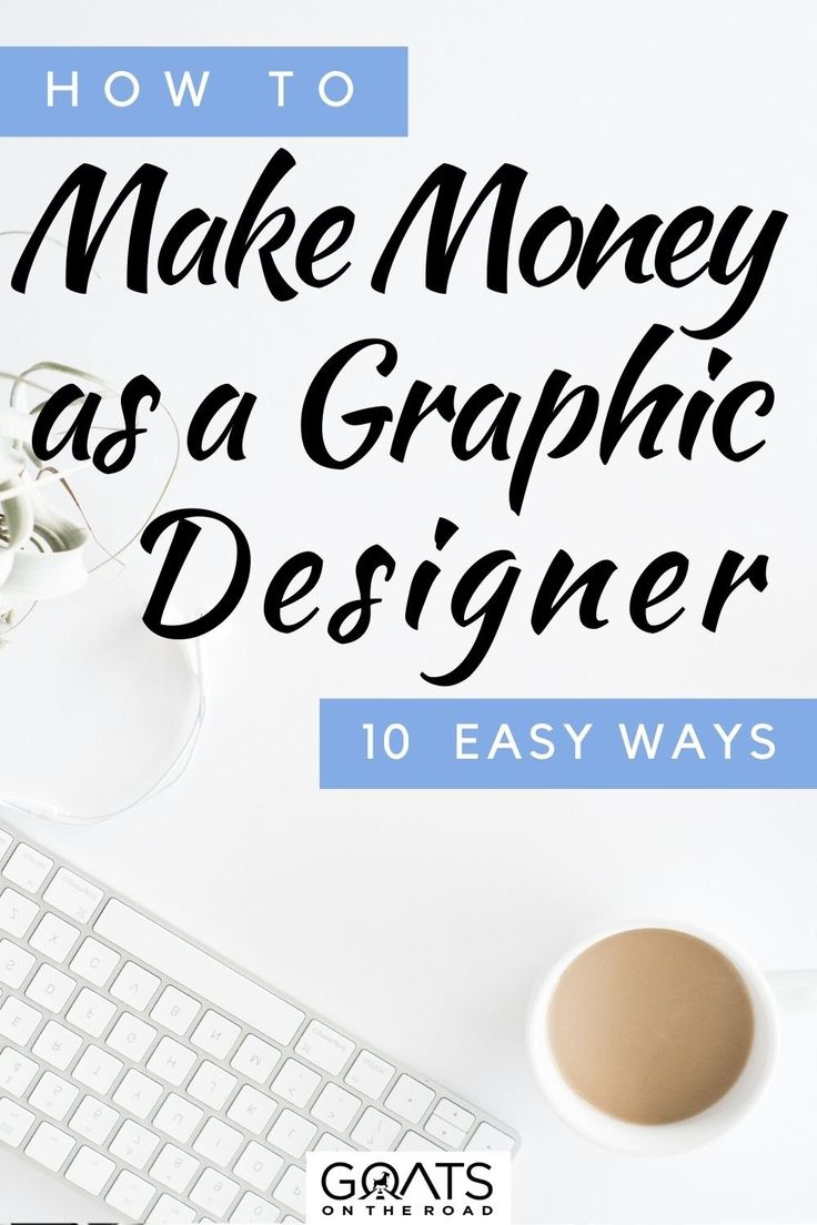 a cup of coffee next to a keyboard and mouse with the words how to make money as a graphic designer