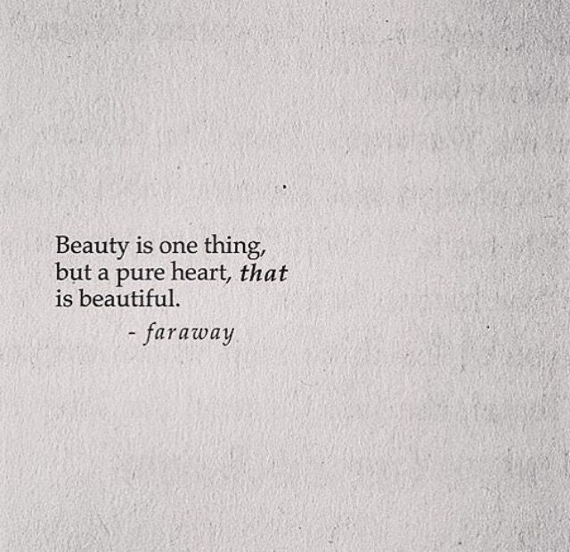 a piece of paper with a quote on it that says beauty is one thing, but a pure heart that is beautiful