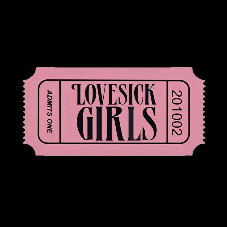 a pink ticket with the words lovesick girls printed on it, in front of a black background