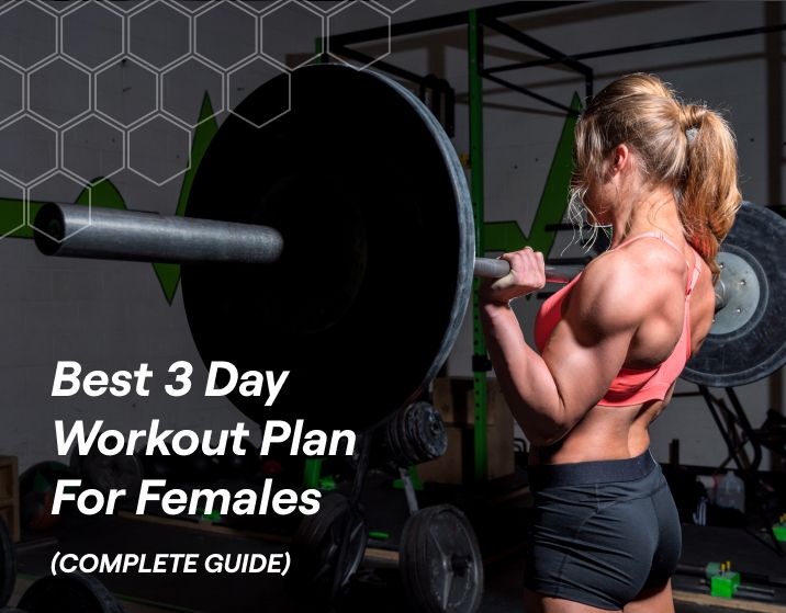 a woman lifting a barbell with the words best 3 day workout plan for females complete guide