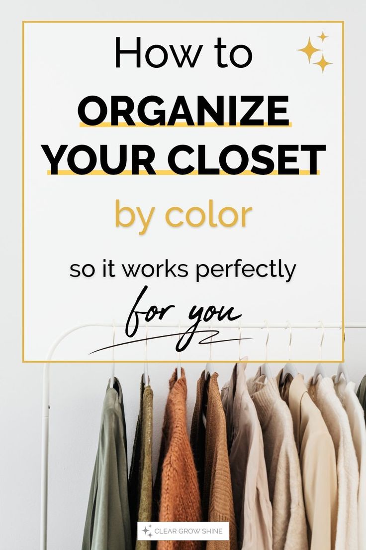 an organized closet with clothes hanging on racks and the words how to organize your closet by color so it works perfectly for you