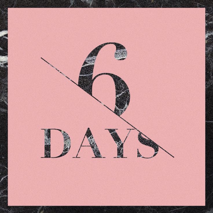 a pink and black poster with the number six days written on it's side