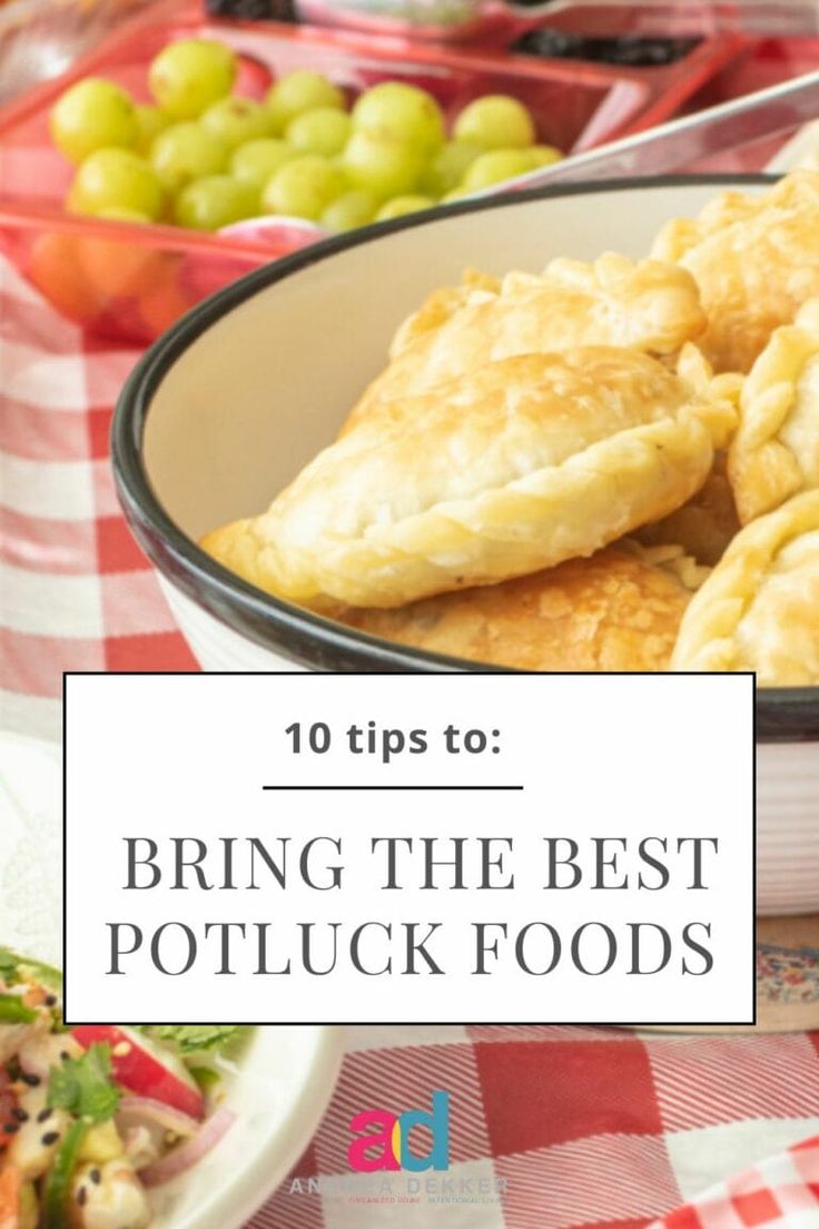 a bowl full of food with the words 10 tips to bring the best potluck foods