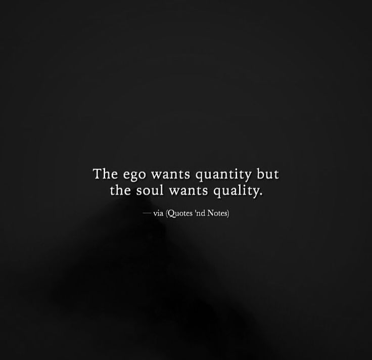 a black and white photo with a quote on it that says the ego wants quantity but the soul wants quality