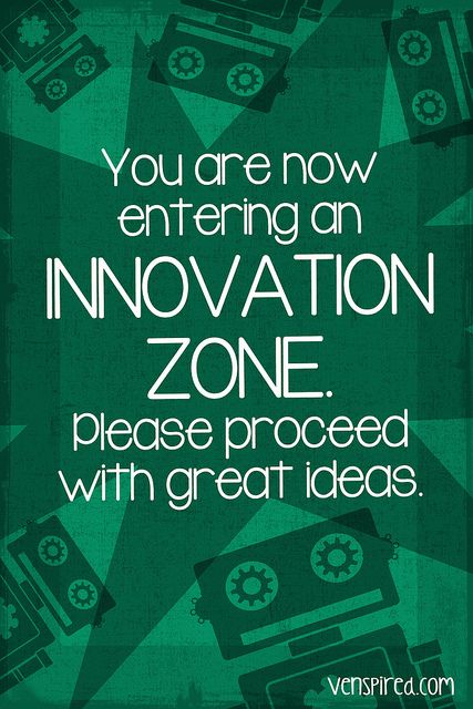 A green poster features white text saying, "You are now entering an INNOVATION ZONE. please proceed with great ideas." The background is decorated with various shapes and cassette tape icons. The bottom right corner includes the URL "venspired.com. Innovation Quotes, Tech Quotes, Technology Quotes, Social Innovation, Robotics Engineering, Innovation Lab, Creativity And Innovation, Great Ideas, Design Thinking