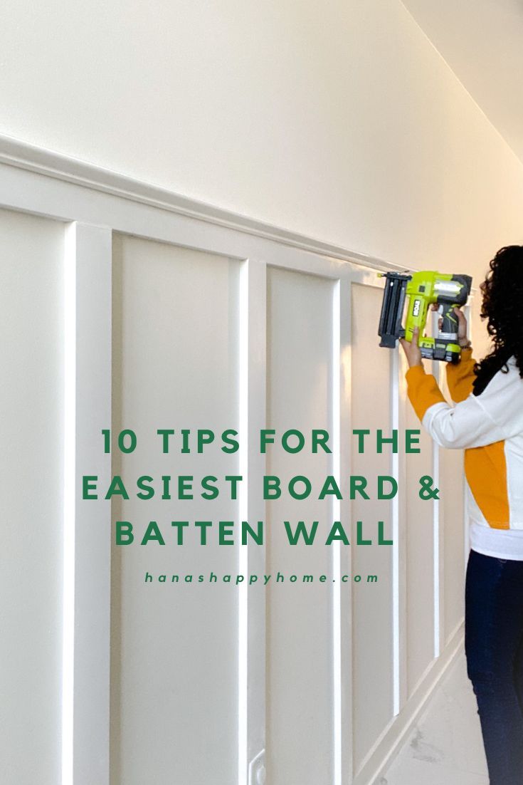 a woman using a driller on the wall with text overlay reading 10 tips for the easier board & batten wall