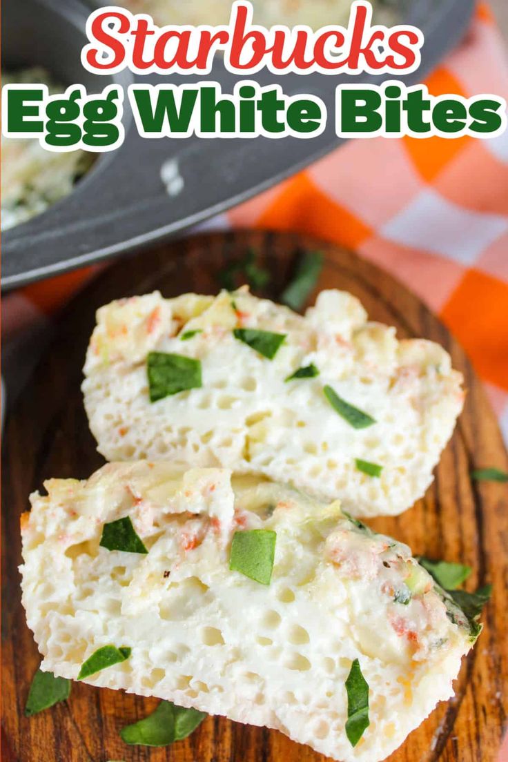 two pieces of food on a wooden board with the words starbuck's egg white bites