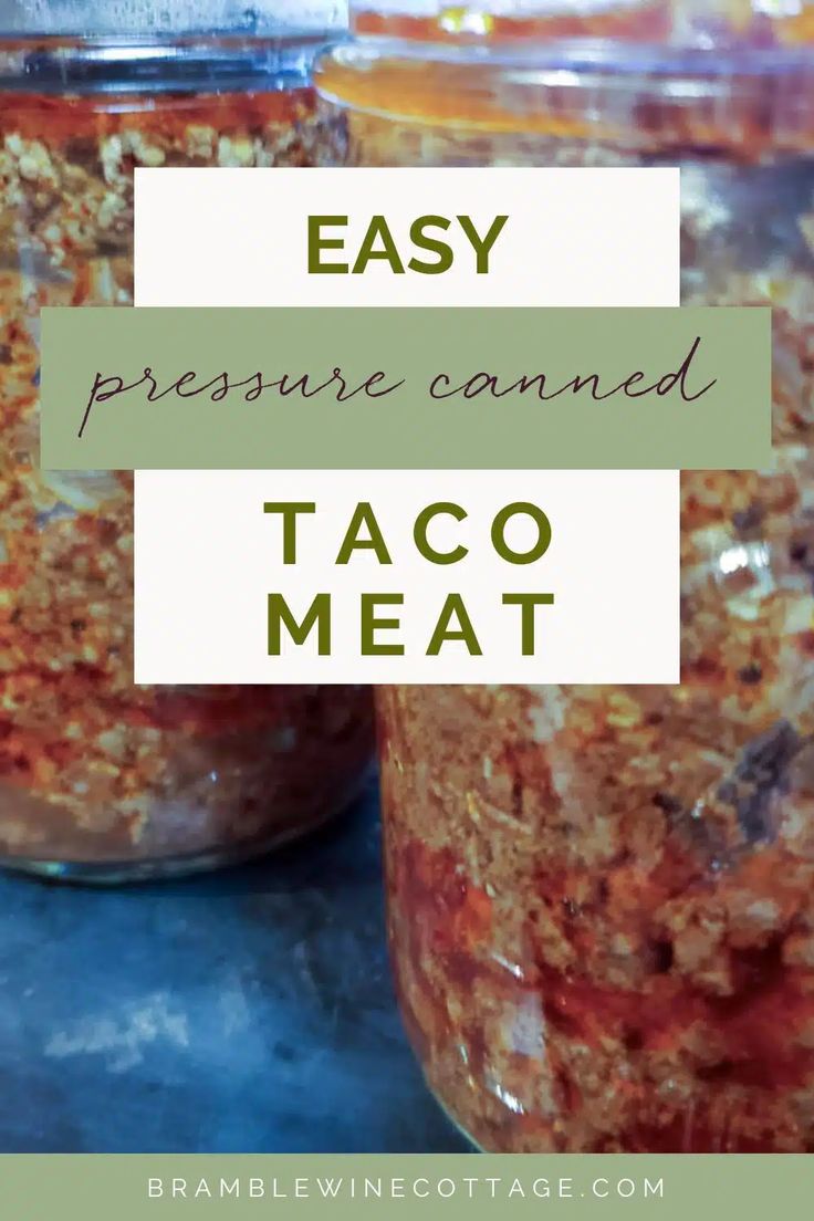 two jars filled with taco meat and the words easy pressure canned in front of them