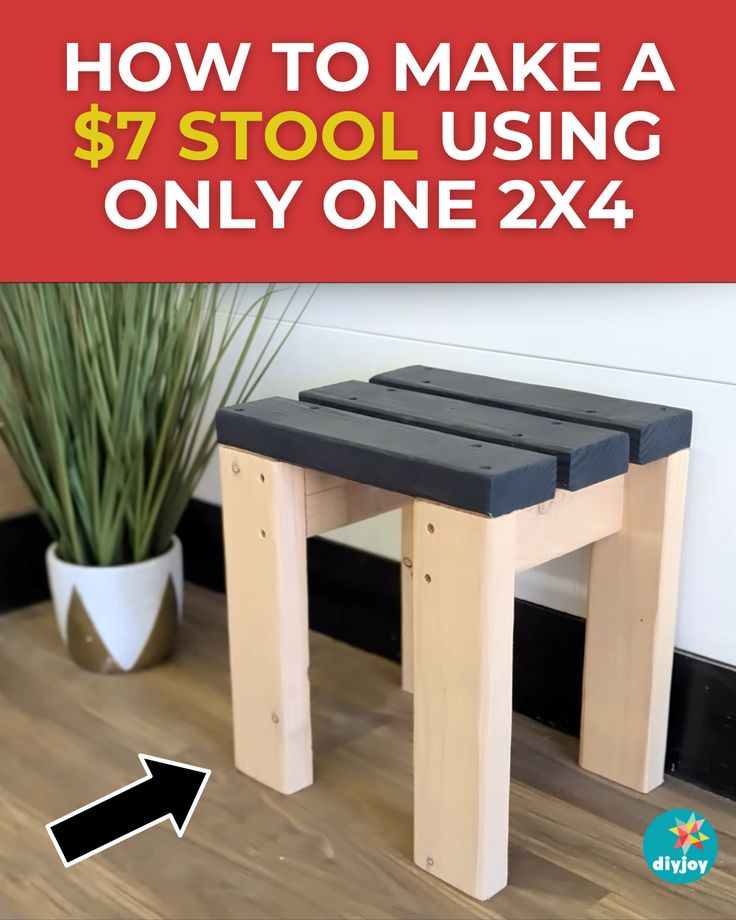 a wooden stool with the words how to make a $ 7 stool using only one 2x4