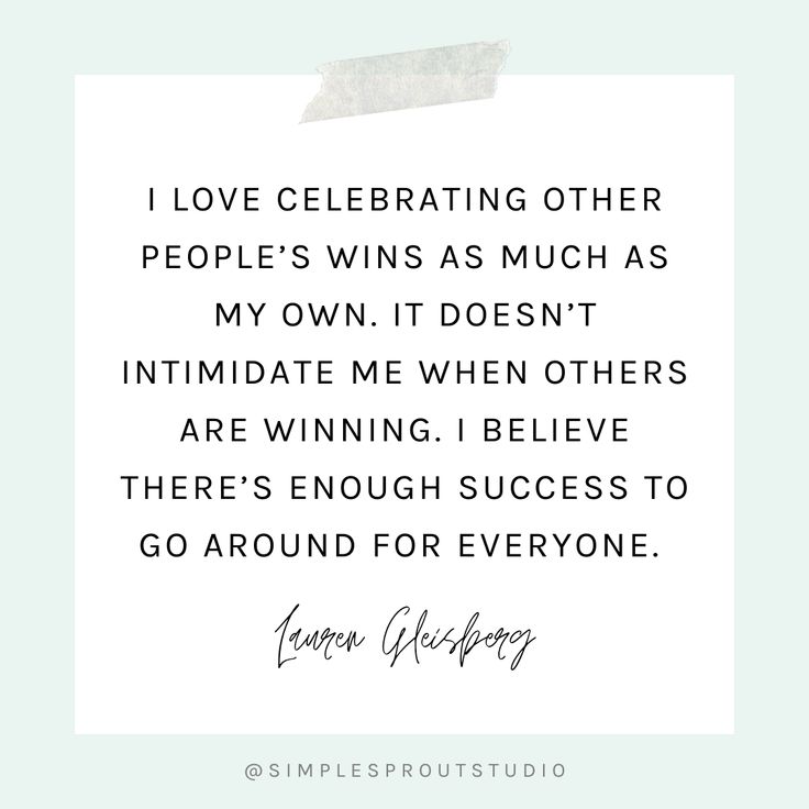 an image with the quote i love celebrating other people's wins as much as my own