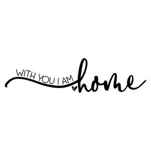 the word with you am home written in cursive writing on a white background