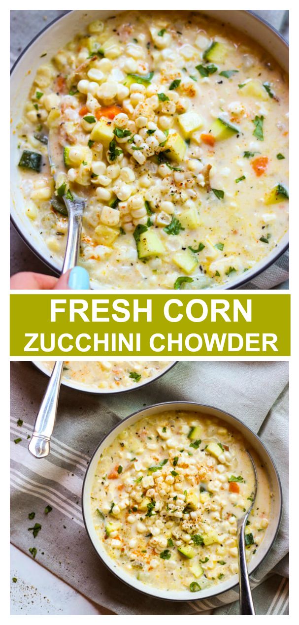 fresh corn zucchini chowder is an easy and delicious side dish that's ready in under 30 minutes