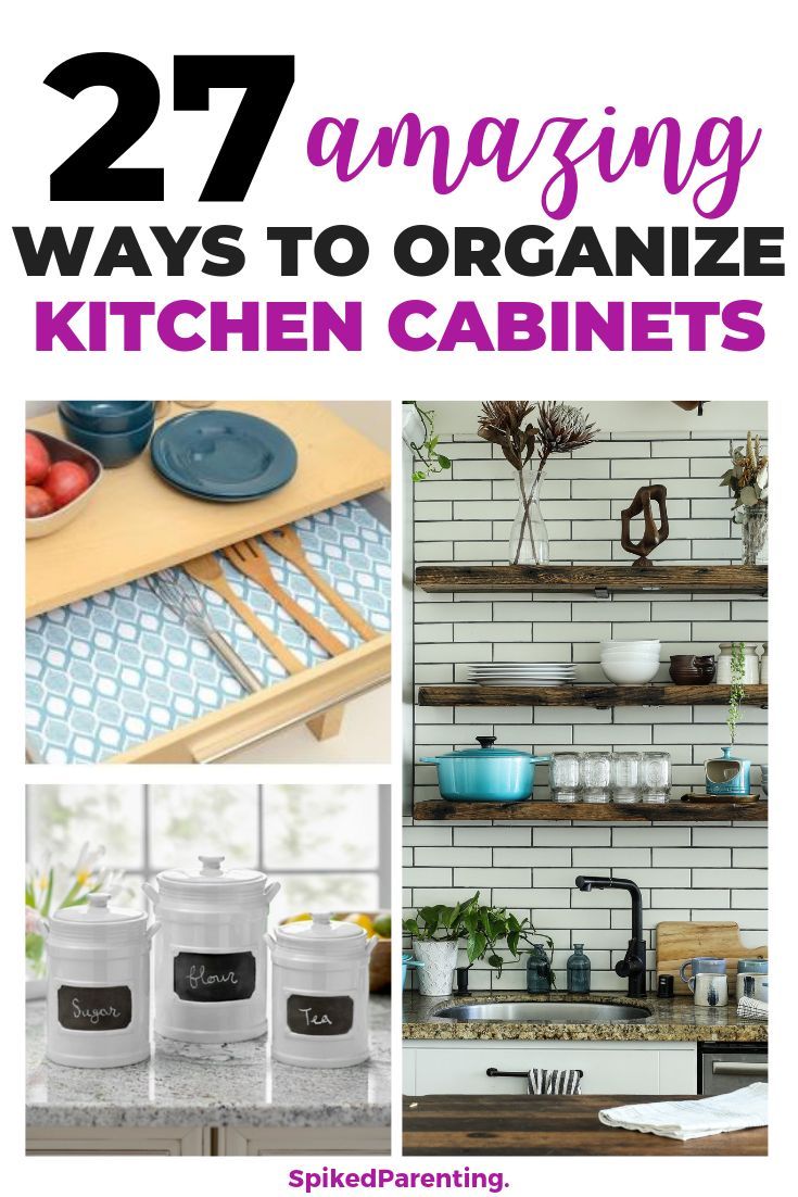 kitchen cabinets with text overlay that reads 27 amazing ways to organize kitchen cabinets