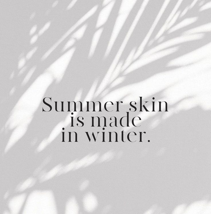 Summer skin made in winter quote Summer Bodies Are Made In Winter Quotes, Winter Skincare Quotes, Winter Tanning Quotes, Skin Quotes Aesthetic, Skin Care Quotes Aesthetic, Tan Skin Quotes, Winter Skincare Tips, Skincare Affirmations, Spa Advertising