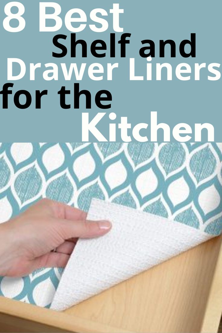 a person wiping up the top of a cabinet with a cloth on it and text overlay that reads 8 best shelf and drawer liners for the kitchen