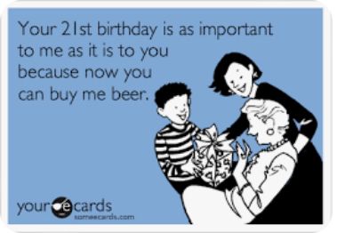 a birthday card with an image of two children and the caption your 21st birthday is as important to me as it is to you because now you can buy me beer