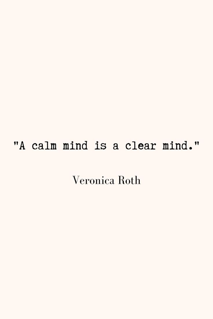 a quote from veronia roth on the subject of this image,'a calm mind is a clear mind '