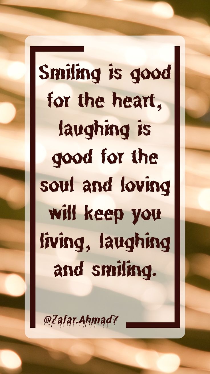 a card with the words, smiling is good for the heart laughing is good for the soul and loving will keep you living laughing and smiling