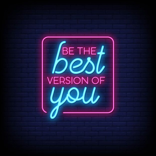 a neon sign that says be the best version of you