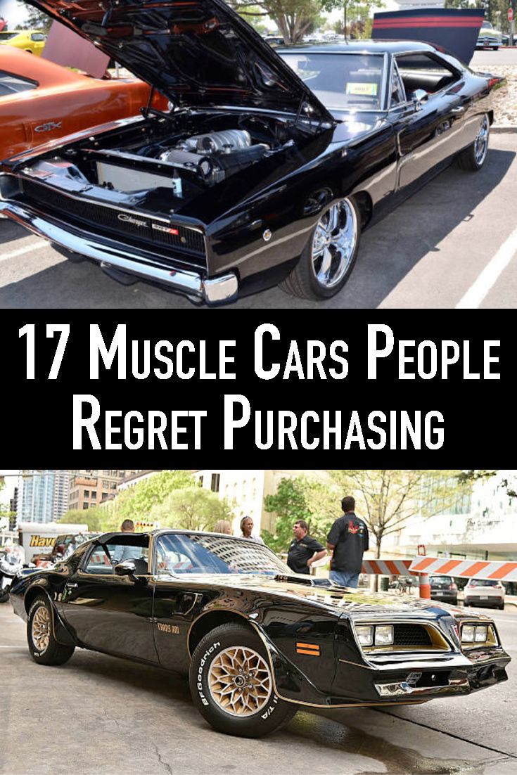 muscle cars parked next to each other with the words 17 muscle cars people regret purchasing