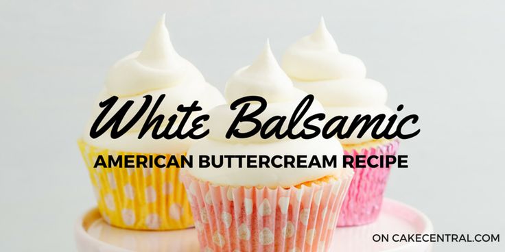 three cupcakes with white buttercream frosting on top and the words, white balsamic american buttercream recipe