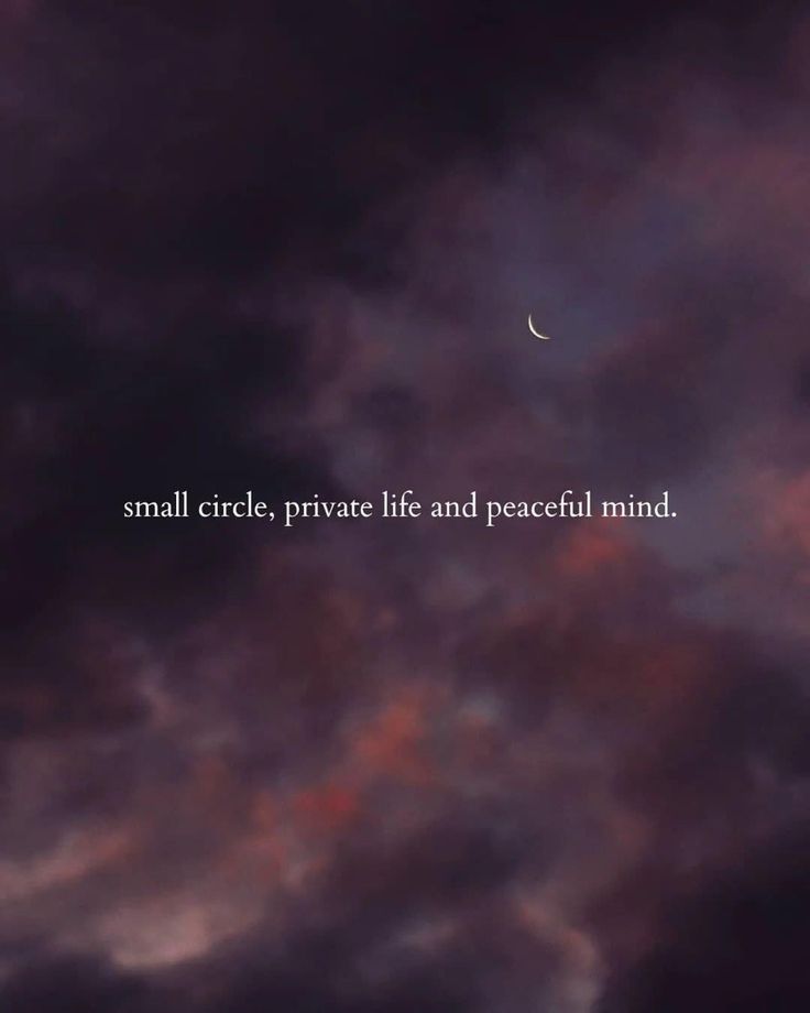 the sky is filled with clouds and there is a quote on it that says small circle, private life and peaceful mind