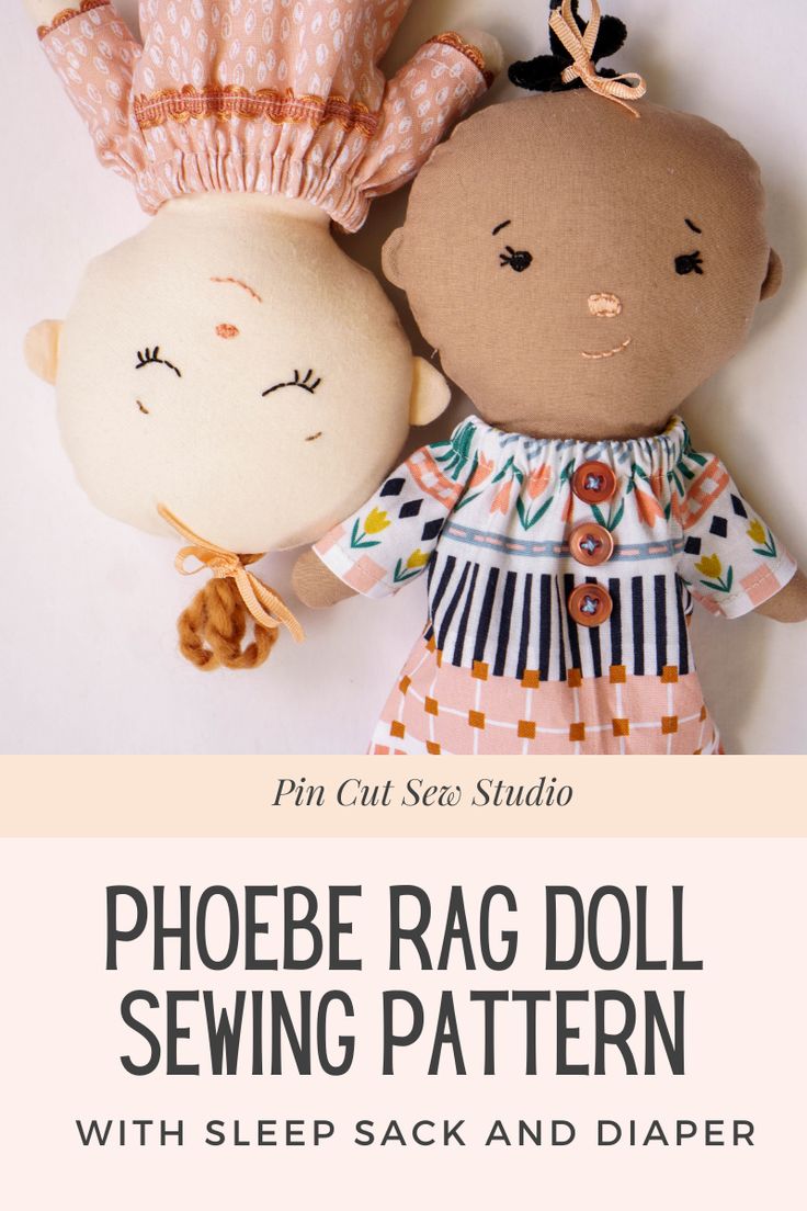 two stuffed dolls sitting next to each other with text overlay that reads phoebe rag doll sewing pattern