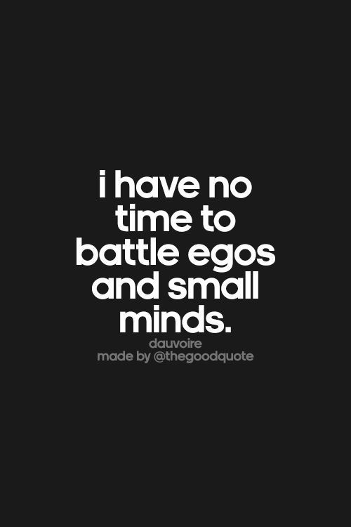 the quote i have no time to battle eggs and small minds by @thegodqute