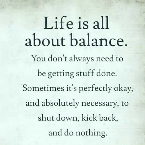 a poem written in black and white with the words life is all about balance you don't always need to be getting stuff done sometimes it's perfectly okay, and absolutely necessary