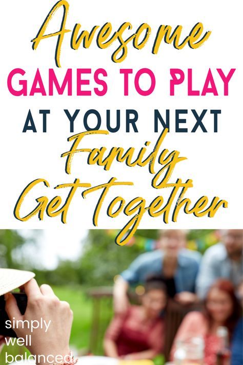 the words, awesome games to play at your next family get together