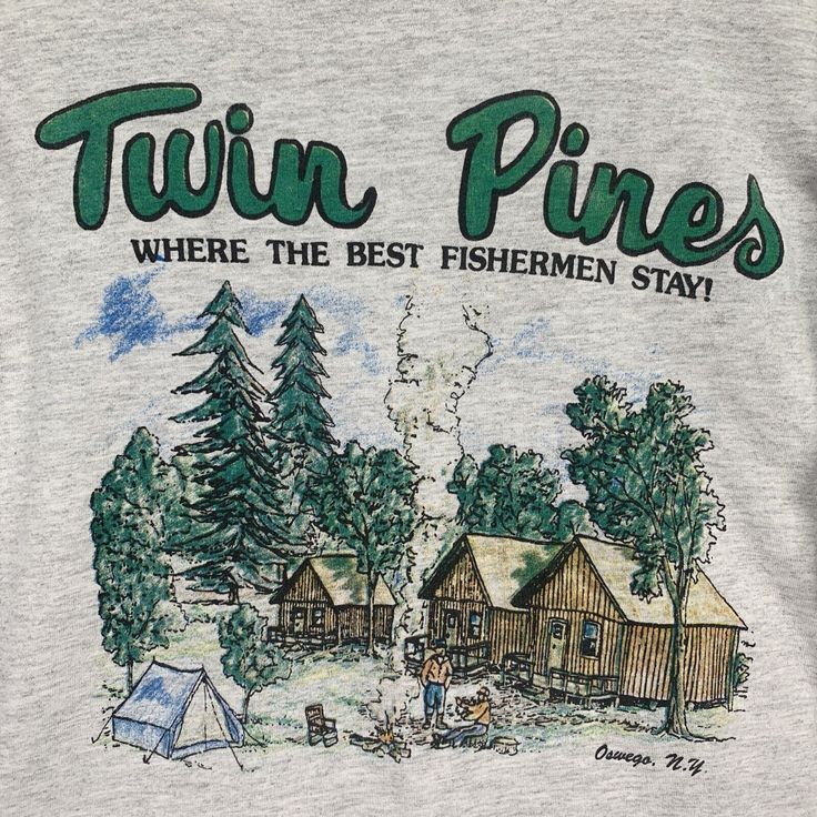 a t - shirt that says twin pines where the best fisherman stay