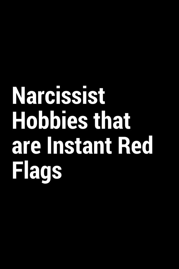 the words narcisst hobbies that are instant red flags on a black background