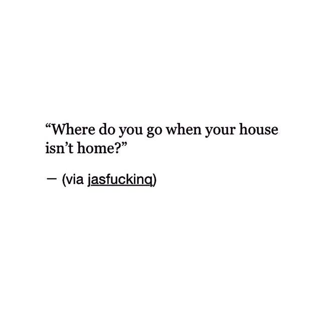 the words are written in black and white on a white background, which reads where do you go when your house isn't home?