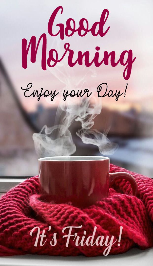 a cup of coffee sitting on top of a red blanket with the words good morning enjoy your day it's friday