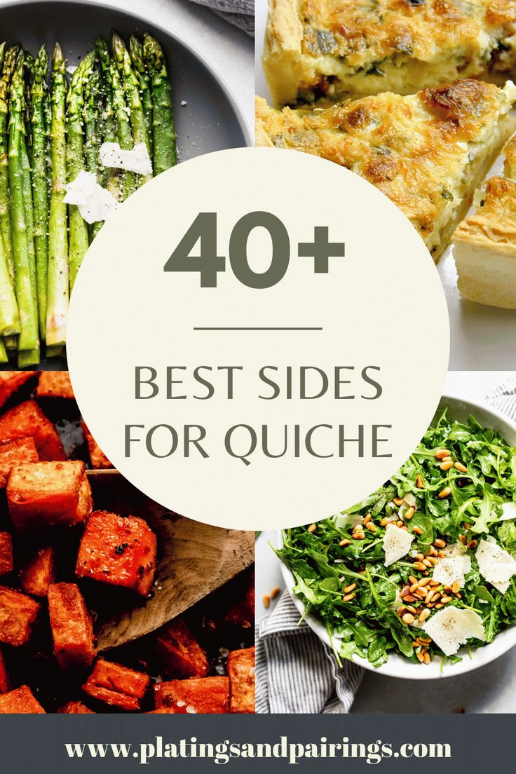 the top 10 best sides for quiche with text overlay that reads, 40 + best side dishes for quiche