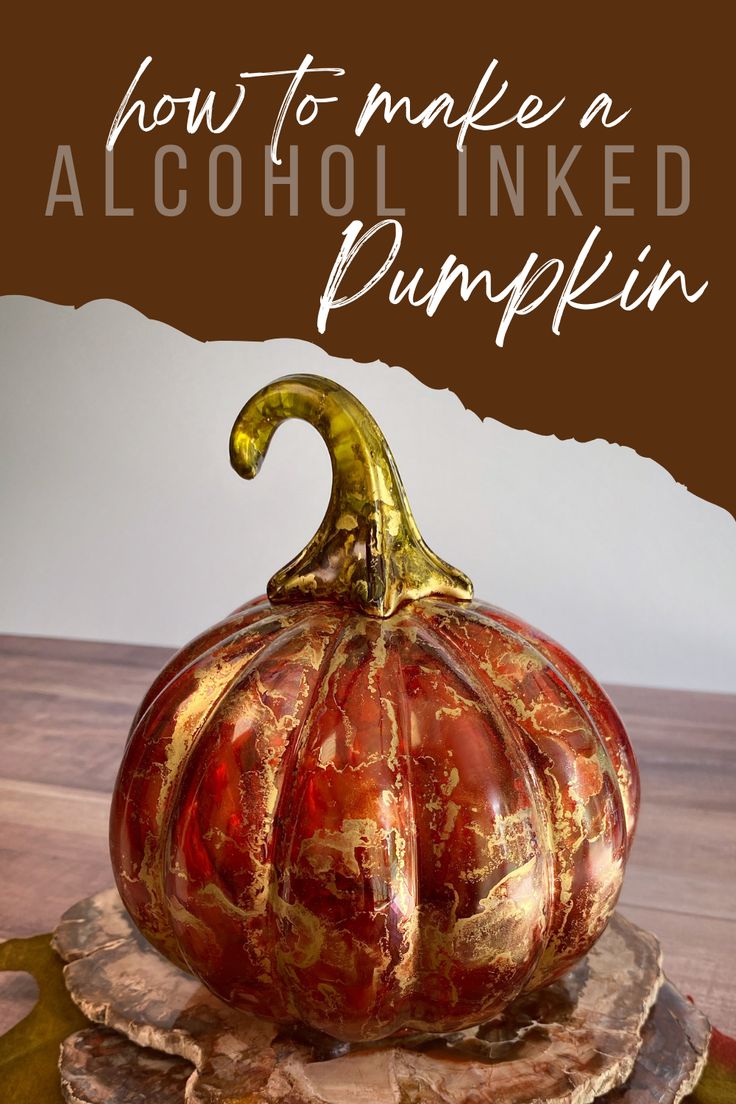 A Tutorial On How To Make A Alcohol Inked Pumpkin Alcohol Ink Pumpkins, Alcohol Ink Glass Tutorials, Alcohol Ink Ideas Tutorials, Diy Alcohol Ink, Diy Alcohol, Pumpkins Diy, Pumpkin Tutorial, Alcohol Ink Glass, Gourd Crafts