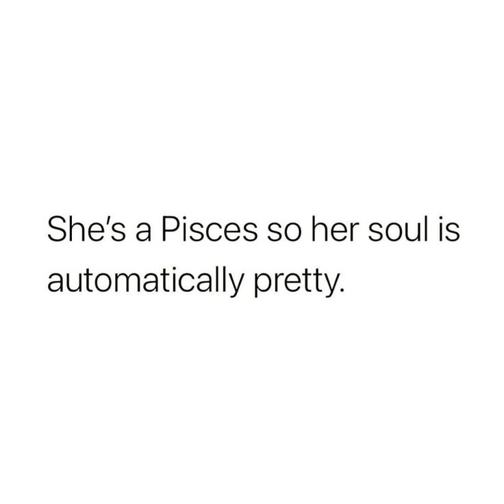 she's a pisces so her soul is automatically pretty