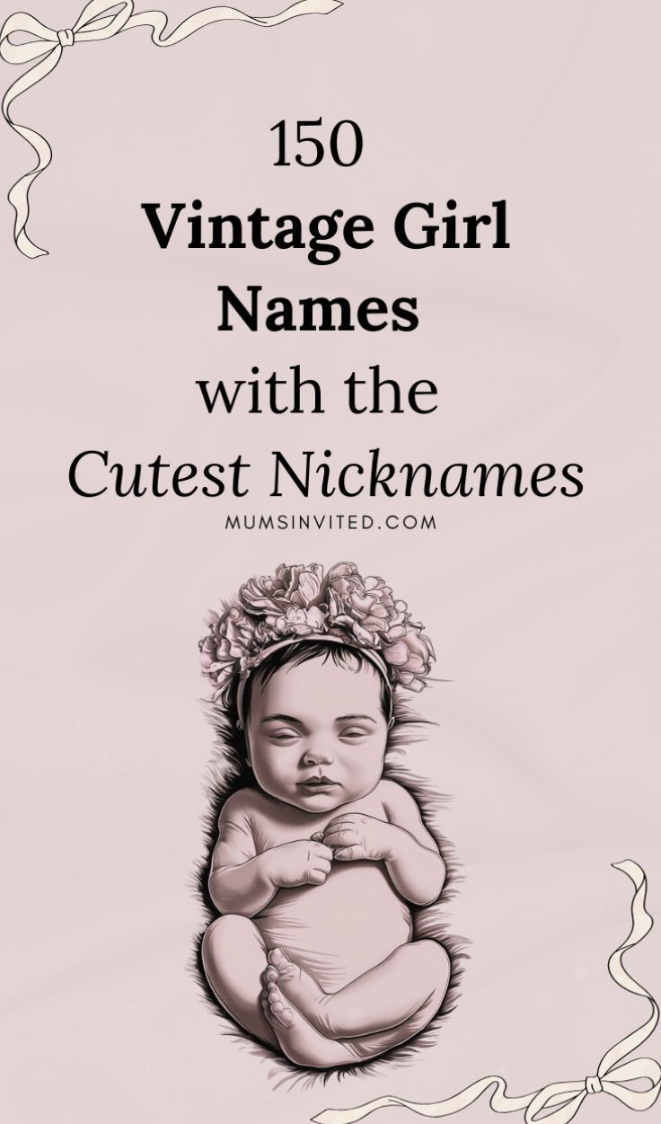 a baby with a crown on it's head and text that reads, 150 vintage girl names with the cutest nickanes