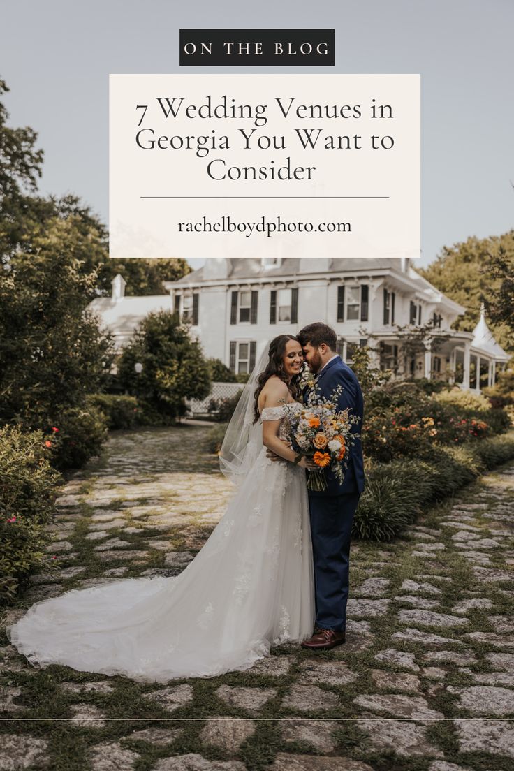 a bride and groom standing in front of a house with the words 7 wedding venues in georgia you want to consider